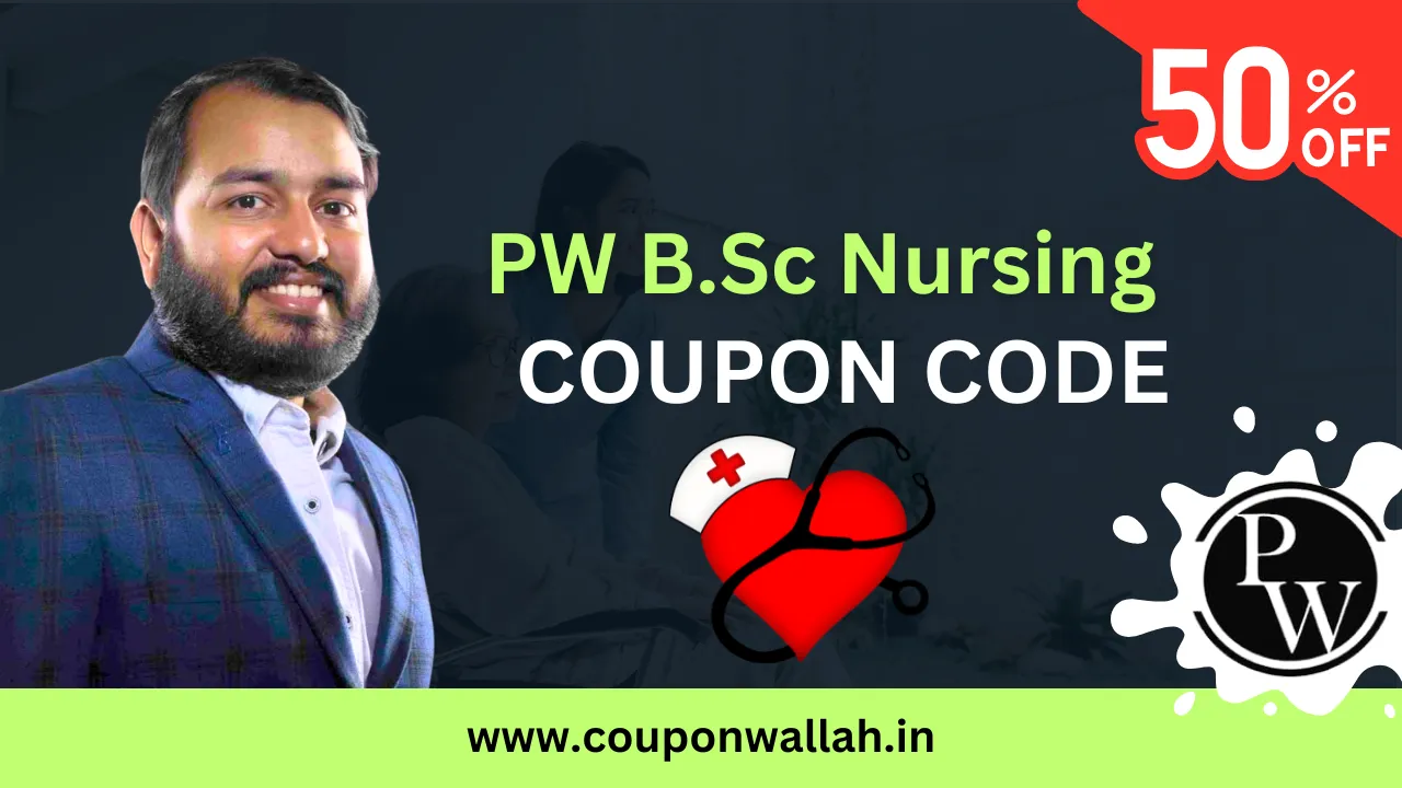 PW B.Sc Nursing Coupon Code